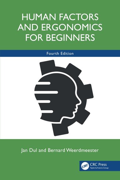 Jan Dul, Bernard Weerdmeester - Human Factors and Ergonomics for Beginners, Häftad