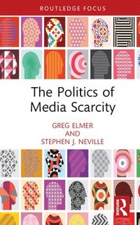 bokomslag The Politics of Media Scarcity
