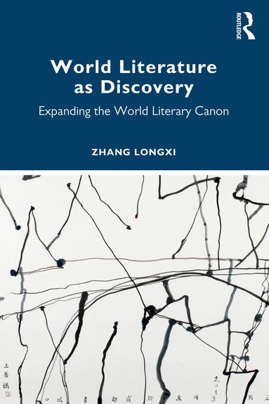 Zhang Longxi - World Literature as Discovery, Häftad