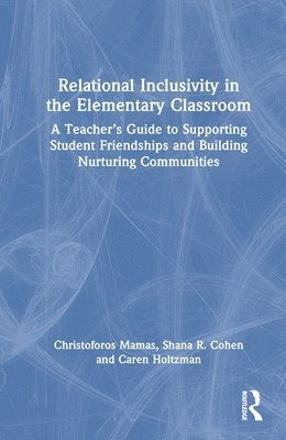 bokomslag Relational Inclusivity in the Elementary Classroom