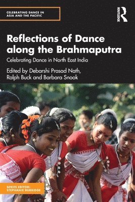 Ralph Buck, Barbara Snook, Debarshi Prasad Nath - Reflections of Dance along the Brahmaputra, Häftad