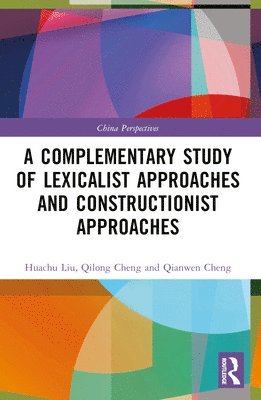 bokomslag A Complementary Study of Lexicalist Approaches and Constructionist Approaches