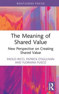 bokomslag The Meaning of Shared Value