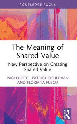 Paolo Ricci, Patrick O'Sullivan, Floriana Fusco, Italy.) Ricci, Paolo (University of Naples Federico II - Meaning of Shared Value, Häftad