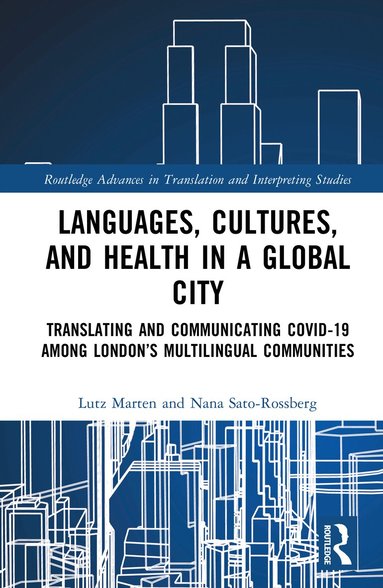Lutz Marten, Nana Sato-Rossberg, Lutz Marten, Nana Sato-Rossberg - Languages, Cultures, and Health in a Global City, Inbunden