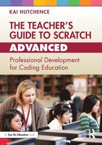 bokomslag Teacher's Guide to Scratch - Advanced