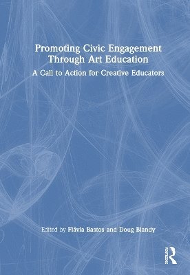 Promoting Civic Engagement Through Art Education 1