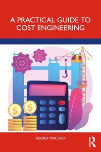 bokomslag A Practical Guide to Cost Engineering