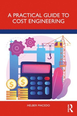 Helber Macedo - Practical Guide to Cost Engineering, Häftad