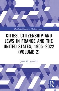 bokomslag Cities, Citizenship and Jews in France and the United States, 19052022 (Volume 2)