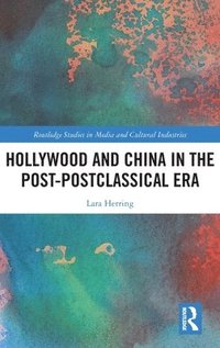 bokomslag Hollywood and China in the Post-postclassical Era