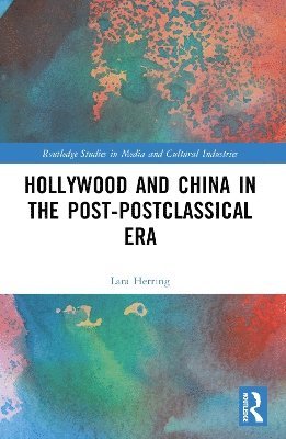 bokomslag Hollywood and China in the Post-postclassical Era