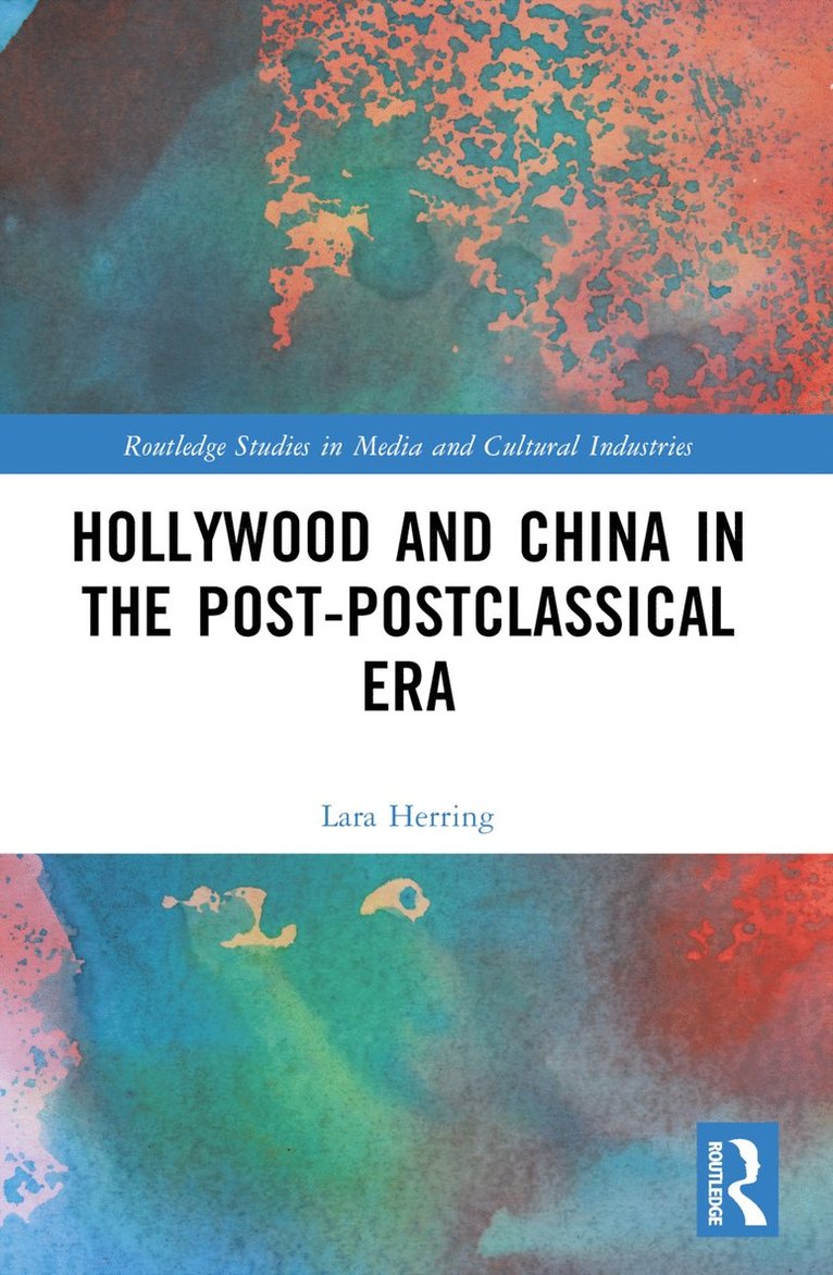 Lara Herring - Hollywood and China in the Post-postclassical Era, Häftad