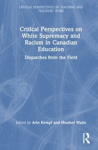 bokomslag Critical Perspectives on White Supremacy and Racism in Canadian Education