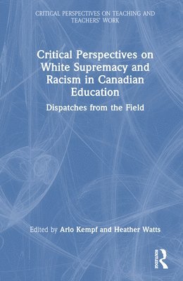 Critical Perspectives on White Supremacy and Racism in Canadian Education 1