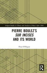 bokomslag Pierre Boulez's sur Incises and its World