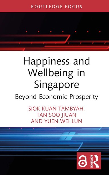 Siok Kuan Tambyah, Soo Jiuan Tan, Wei Lun Yuen - Happiness and Wellbeing in Singapore, Inbunden