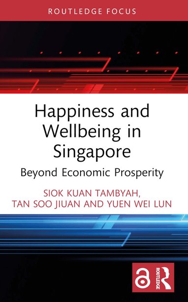 Siok Kuan Tambyah, Soo Jiuan Tan, Wei Lun Yuen - Happiness and Wellbeing in Singapore, Häftad