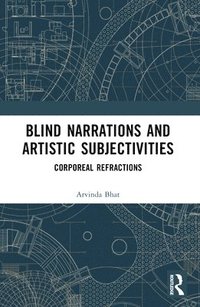 bokomslag Blind Narrations and Artistic Subjectivities