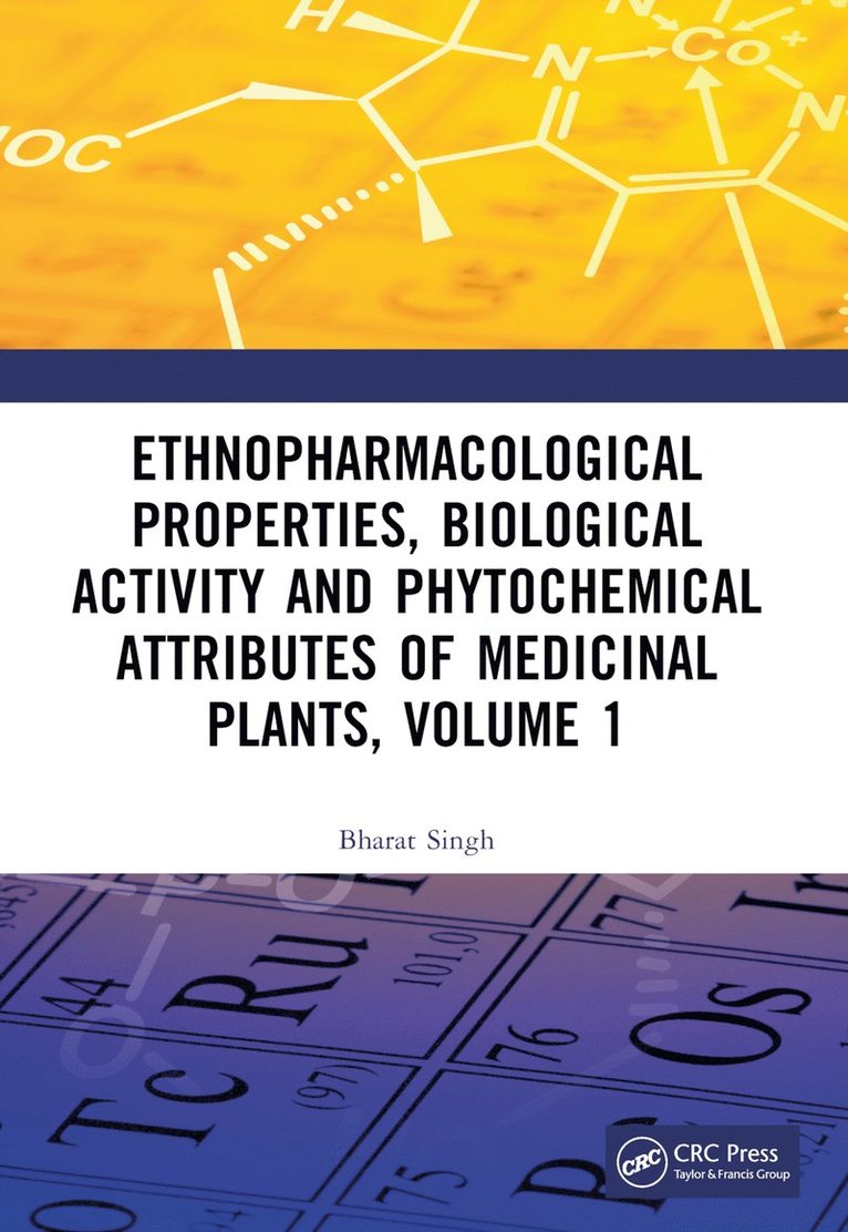 Bharat Singh, India) Singh, Bharat (Amity University Rajasthan - Ethnopharmacological Properties, Biological Activity and Phytochemical Attributes of Medicinal Plants, Volume 1, Häftad