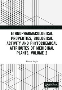 bokomslag Ethnopharmacological Properties, Biological Activity and Phytochemical Attributes of Medicinal Plants, Volume 2