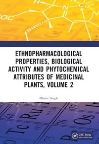 bokomslag Ethnopharmacological Properties, Biological Activity and Phytochemical Attributes of Medicinal Plants, Volume 2