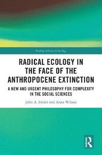 bokomslag Radical Ecology in the Face of the Anthropocene Extinction