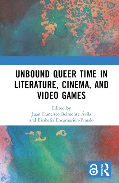 bokomslag Unbound Queer Time in Literature, Cinema, and Video Games