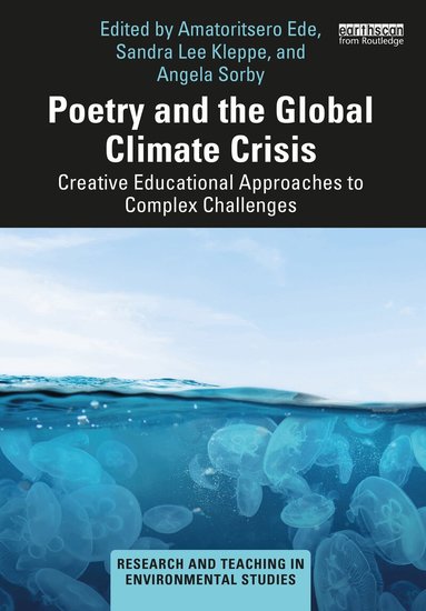 Amatoritsero Ede, Sandra Lee Kleppe, Angela Sorby - Poetry and the Global Climate Crisis, Häftad