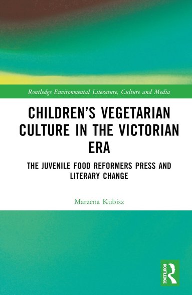 bokomslag Children's Vegetarian Culture in the Victorian Era