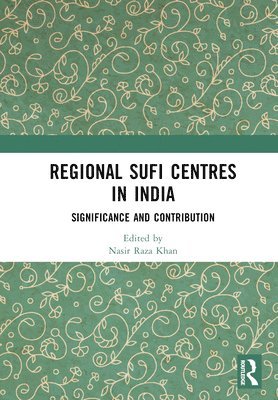 bokomslag Regional Sufi Centres in India