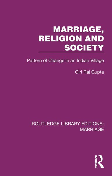 Giri Raj Gupta - Marriage, Religion and Society, Inbunden