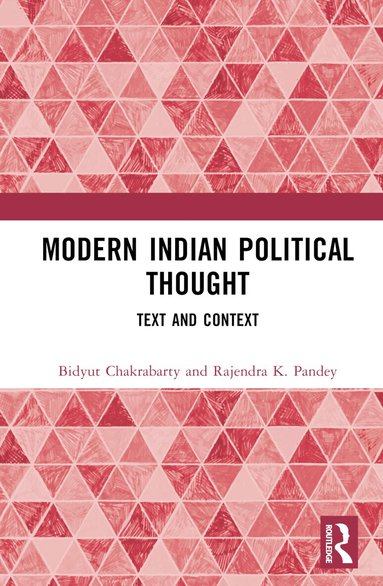 Bidyut Chakrabarty, Rajendra K. Pandey - Modern Indian Political Thought, Inbunden