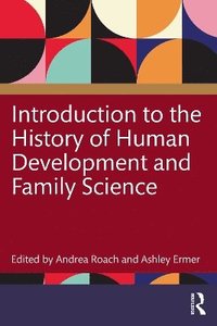 bokomslag An Introduction to the History of Human Development and Family Science