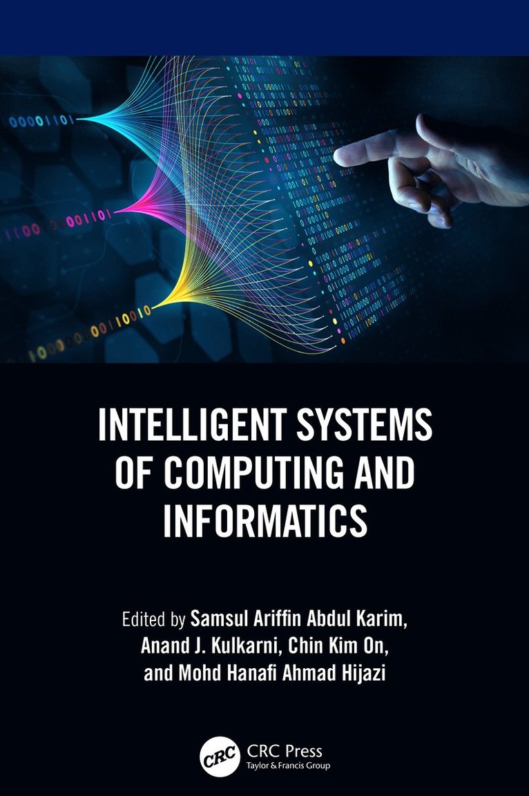 Samsul Ariffin Abdul Karim, Anand J. Kulkarni, Chin Kim On, Mohd Hanafi Ahmad Hijazi, Malaysia) Abdul Karim, Samsul Ariffin (FASD, Universiti Teknologi Petronas, India) Kulkarni, Anand J. (MIT World Peace University, Pune - Intelligent Systems of Computing and Informatics, Inbunden