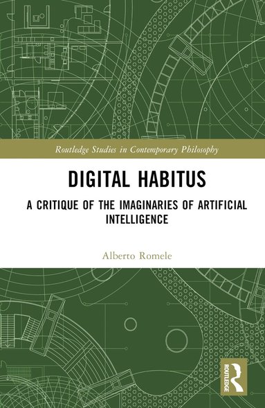 Alberto Romele - Digital Habitus, Inbunden