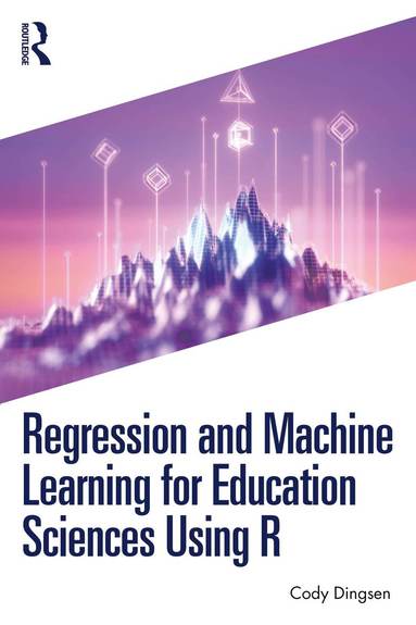bokomslag Regression and Machine Learning for Education Sciences Using R