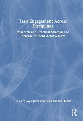 Joy Egbert, Priya Panday-Shukla - Task Engagement Across Disciplines, Inbunden