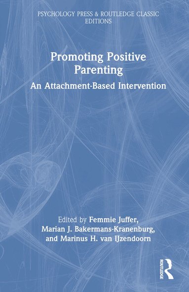 Femmie Juffer, Marian J. Bakermans-Kranenburg, Marinus H. Van IJzendoorn - Promoting Positive Parenting, Inbunden