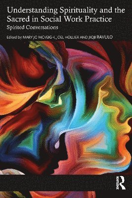 Understanding Spirituality and the Sacred in Social Work Practice