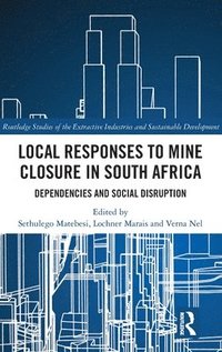 bokomslag Local Responses to Mine Closure in South Africa