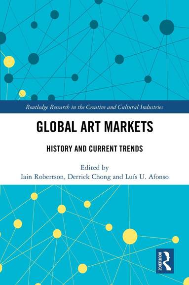 Iain Robertson, Derrick Chong, Luís U. Afonso - Global Art Markets, Inbunden