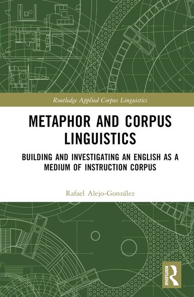 Rafael Alejo-González - Metaphor and Corpus Linguistics, Inbunden