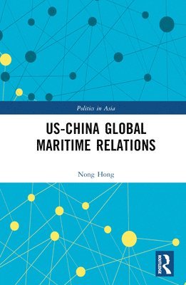 bokomslag US-China Global Maritime Relations