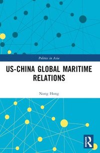 bokomslag US-China Global Maritime Relations