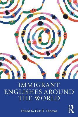 bokomslag Immigrant Englishes Around the World