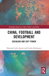 bokomslag China, Football, and Development