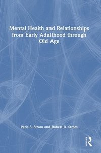 bokomslag Mental Health and Relationships from Early Adulthood through Old Age