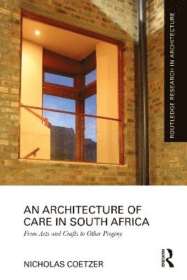 bokomslag An Architecture of Care in South Africa