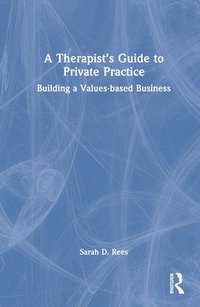 bokomslag A Therapists Guide to Private Practice